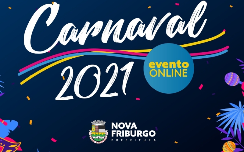 CARNAVAL 2021: NOVA FRIBURGO TERÁ EVENTO INÉDITO, TOTALMENTE ONLINE E SEM AGLOMERAÇÕES